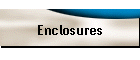 Enclosures