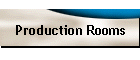 Production Rooms